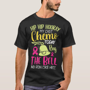 Letzte Chemotherapie heute, läute die Glocke, Gesc T-Shirt