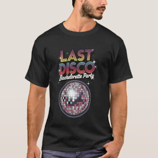 Letzte Disco-Junggesellinnen-Abschiedsparty T-Shirt