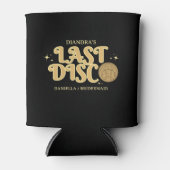 Letzte Disco Retro Golden 70er Junggeselinnen-Absc Dosenkühler (Vorderseite)