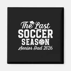 Letzte Fußball-Saison Fußball Senior Dad 2026 Magnet