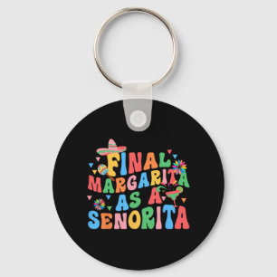 Letzte Margarita als Señorita Braut Squad Junggese Schlüsselanhänger