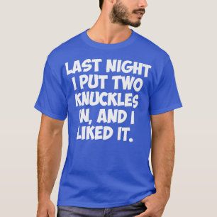 LETZTE NACHT HABE ICH ZWEI KNÜKEL EINGEFÜHRT, UND T-Shirt