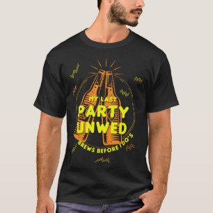 Letzte Party Unverheiratet Biere Vor Ich Tu s Jung T-Shirt
