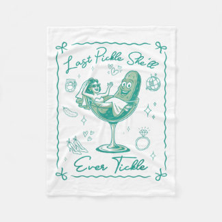 Letzte Pickle-Muschel je Tickle Funny Bachelorette Fleecedecke