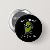 Letzte Pickleschale Kitzel Junggesellenabschied Hu Button (Vorne & Hinten)