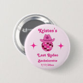 Letzte Rodeo Pink Disco Cowgirl Bachelorette Button (Vorne & Hinten)
