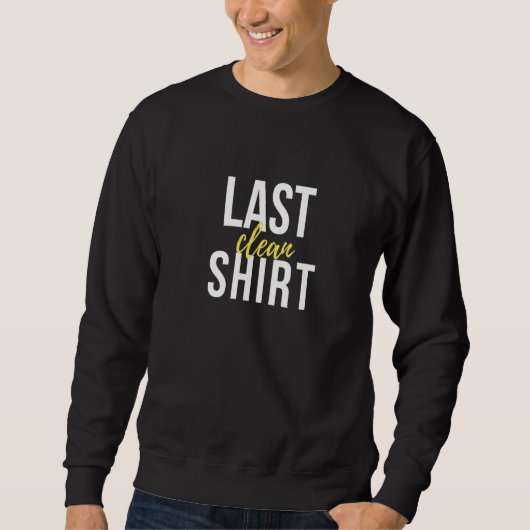 Letzte Sauberkeit Sweatshirt (Vorderseite)