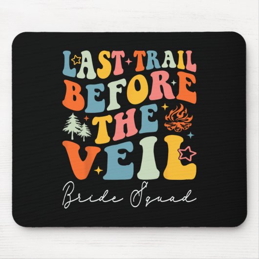 Letzte Wanderung vor dem Schleier Braut-Squad-Camp Mousepad (Vorne)