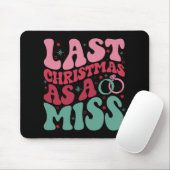 Letzte Weihnachten als Miss Funny Christmas Bride  Mousepad (Mit Mouse)