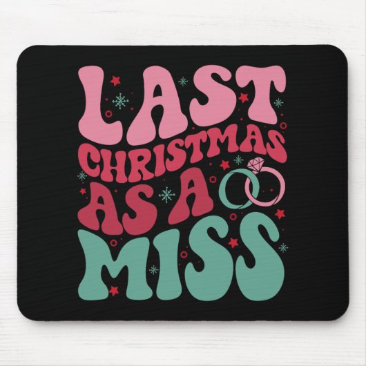Letzte Weihnachten als Miss Funny Christmas Bride  Mousepad (Vorne)