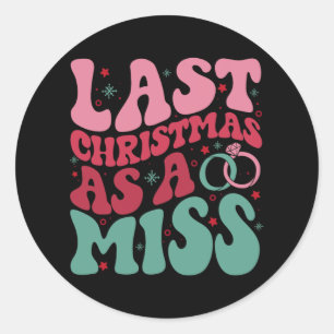 Letzte Weihnachten als Miss Funny Christmas Bride  Runder Aufkleber