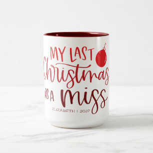 Letzte Weihnachten als Miss   Whimsy Red Letters Zweifarbige Tasse