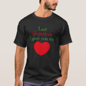 Letzte Weihnachten gab ich dir mein Herz Lied lyri T-Shirt (Vorderseite)