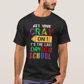Letzten Schultag bringen Sie Ihren Cray zum Lehrer T-Shirt