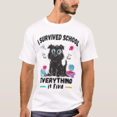 Letzten Schultag überlebte ich die Schule T-Shirt (Vorderseite)