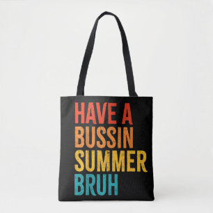 Letzten Tag haben wir einen Bussin Summer Bruh Ret Tasche
