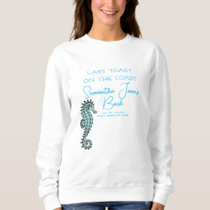 Letzten Toast am Wochenende des Küstenbachelorette Sweatshirt