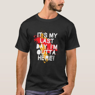 Letzter Arbeitstag In Rente Gegangener Mitarbeiter T-Shirt
