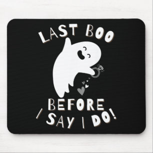 Letzter Boo, bevor ich sage, ich tue! Bride Celebr Mousepad