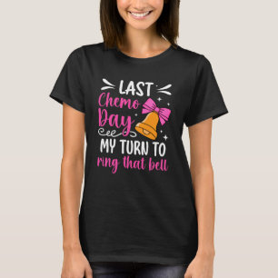 Letzter Chemotag Letzter Tag der Chemotherapie Übe T-Shirt