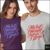 Letzter Gedanke vor dem Schlafengehen Brush Script T-Shirt
