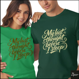 Letzter Gedanke vor dem Schlafengehen Brush Script T-Shirt