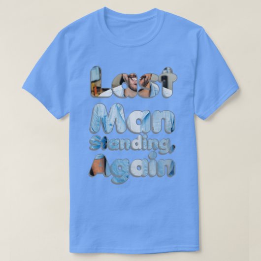 Letzter Mann Stehend T-Shirt (Design vorne)