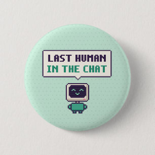 Letzter Mensch im Chat Lustiger AI Pixel Button