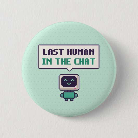 Letzter Mensch im Chat Lustiger AI Pixel Button (Vorderseite)