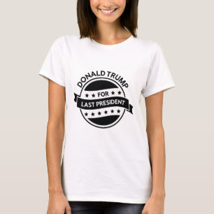 Letzter Präsident T-Shirt