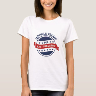 Letzter Präsident T-Shirt