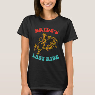 Letzter Ritt der Braut - Cowgirl-Junggesellinnenab T-Shirt