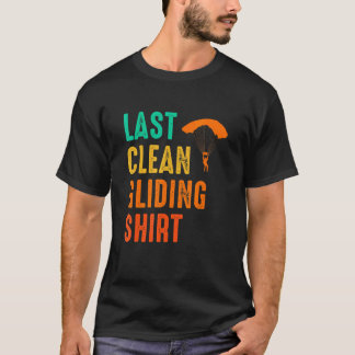 Letzter sauberer Gleitschirmflug  Paragleiter Para T-Shirt