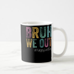 Letzter Schultag Bruh Wir Sind Raus Lehrer Retro V Kaffeetasse