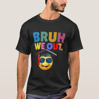 Letzter Schultag Bruh Wir Sind Raus Lehrer Sommer T-Shirt