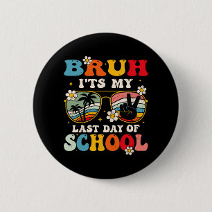 Letzter Schultag Cool Bruh Mein Letzter Schultag I Button