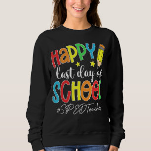 Letzter Schultag Ende des Jahres Schullehrer Sweatshirt