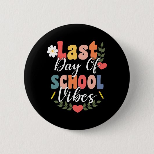 Letzter Schultag für Groovy-Schüler Button (Vorderseite)