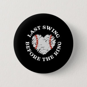 Letzter Schwung vor dem Ring Baseball Braut Jungge Button