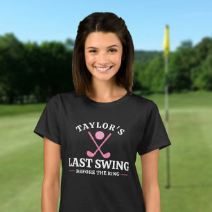 Letzter Schwung vor dem Ring Golf Junggesellinnena T-Shirt