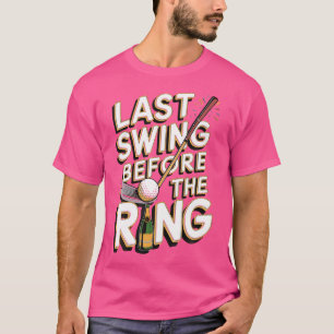Letzter Swing vor dem Ring T-Shirt