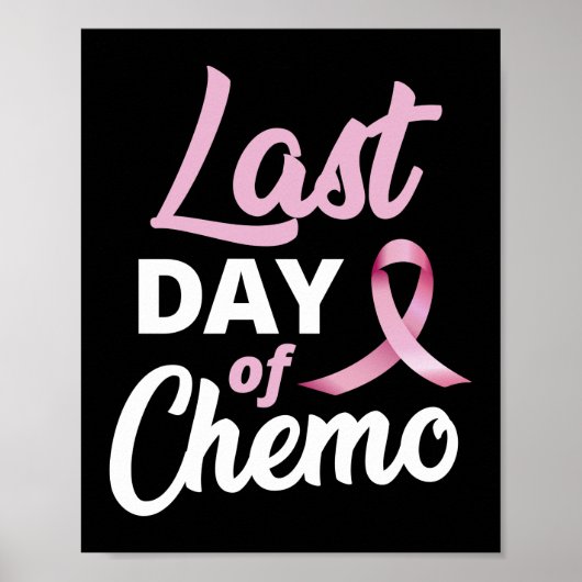 Letzter Tag Chemo Überleben Brustkrebs Bewusstsein Poster (Vorne)