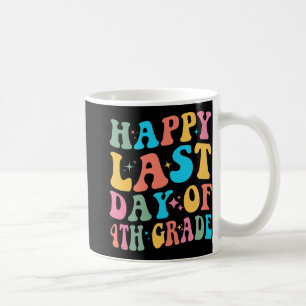 Letzter Tag der 4. Klasse Letzter Schultag Groovy  Kaffeetasse