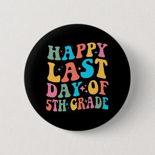 Letzter Tag der 5. Klasse Letzter Schultag Groovy  Button