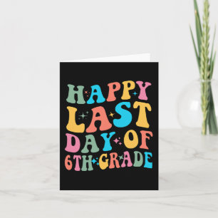 Letzter Tag der 6. Klasse Letzter Schultag Groovy Karte