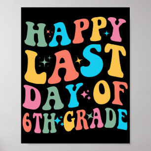 Letzter Tag der 6. Klasse Letzter Schultag Groovy Poster
