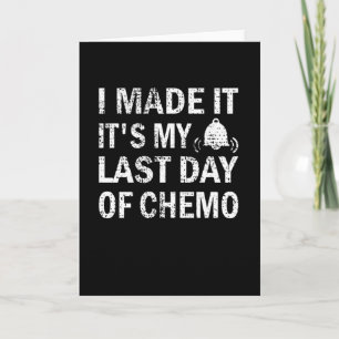 Letzter Tag der Chemo-Krebserkrankung Ende der Str Karte