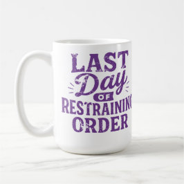 Letzter Tag der einstweiligen Verfügung Lila Druck Kaffeetasse