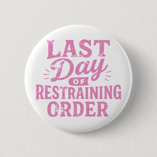 Letzter Tag der einstweiligen Verfügung Pink Print Button (Vorderseite)