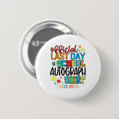 Letzter Tag der Schule Autograph Kindergarten Grad Button (Vorne & Hinten)